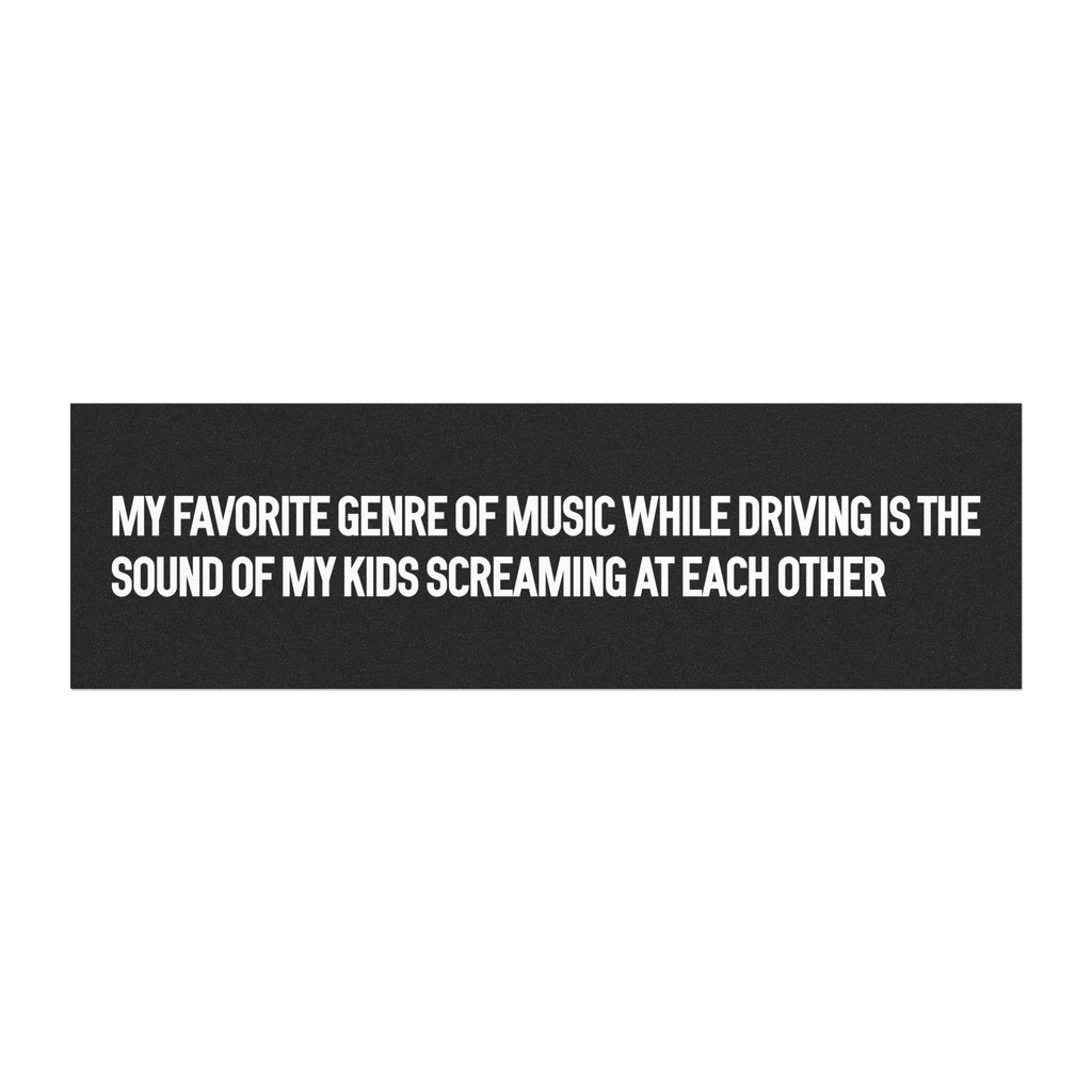 Funny Car Magnet — “My Favorite Genre of Music While Driving Is The Sound of My Kids Screaming at Each Other”