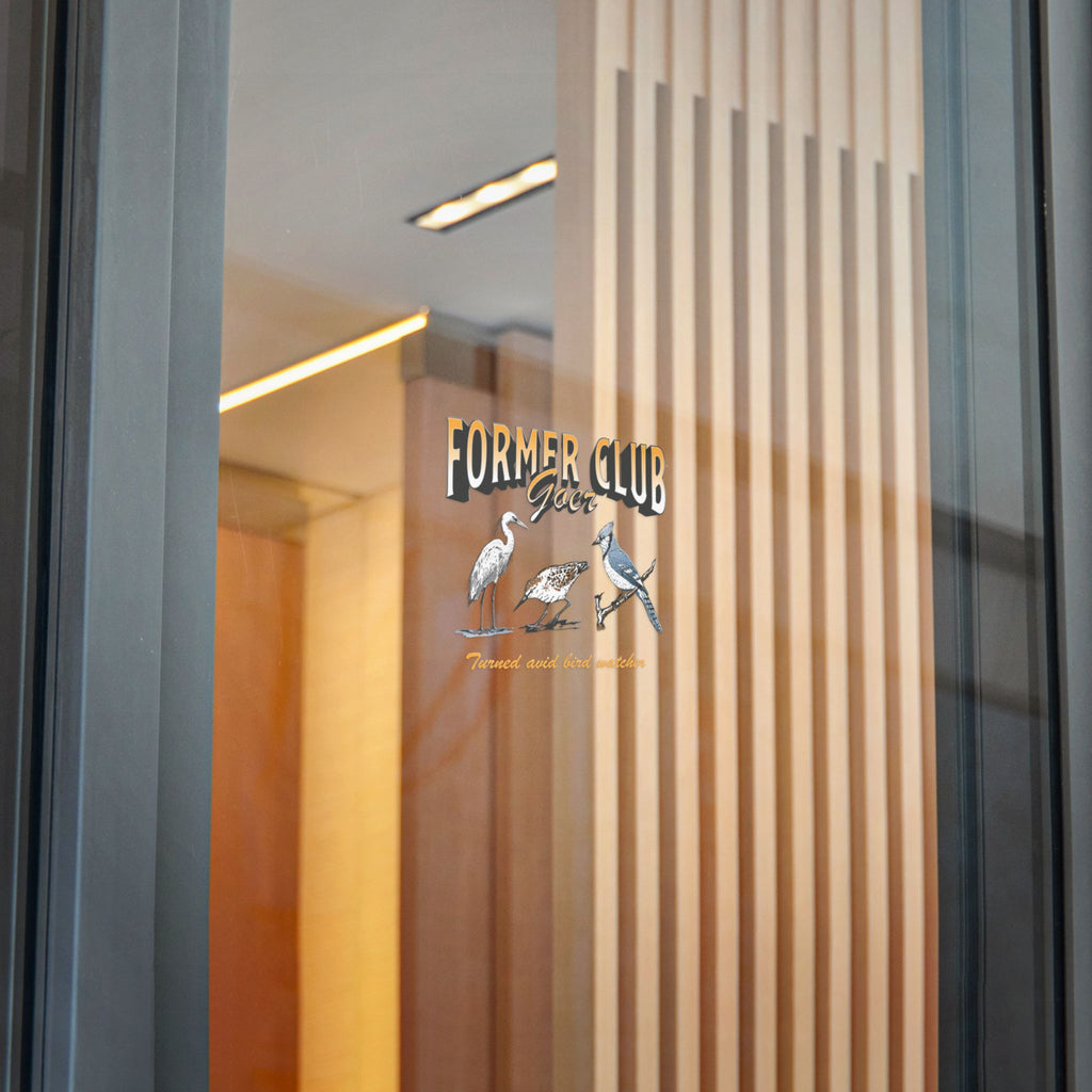 "Former Club Goer" Window Decal