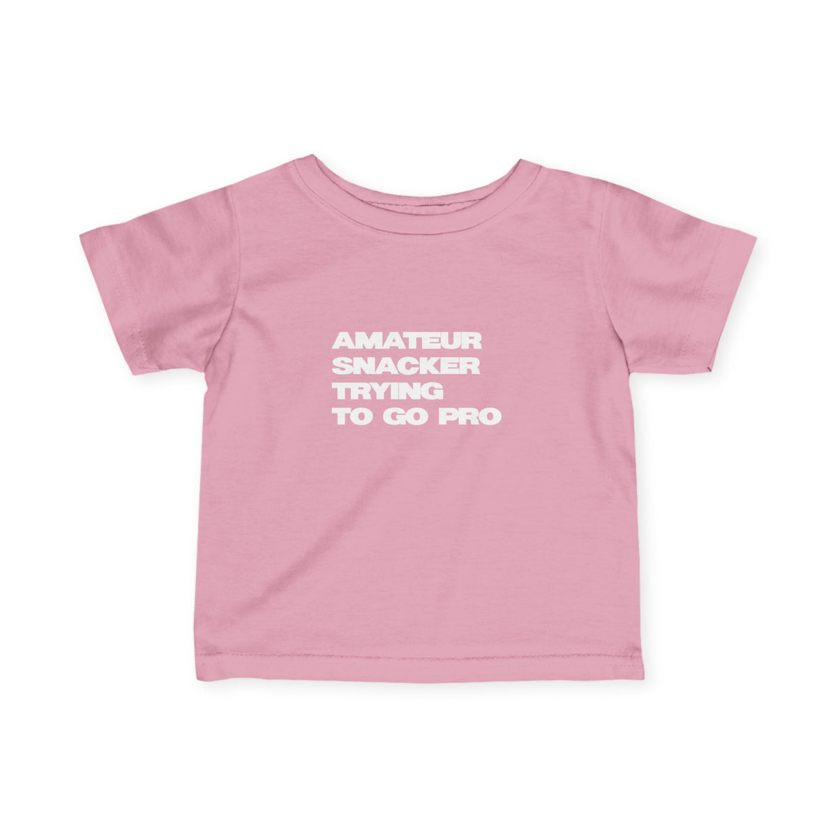 Infant Tee - "Amateur Snacker Trying to Go Pro" (100% Cotton)