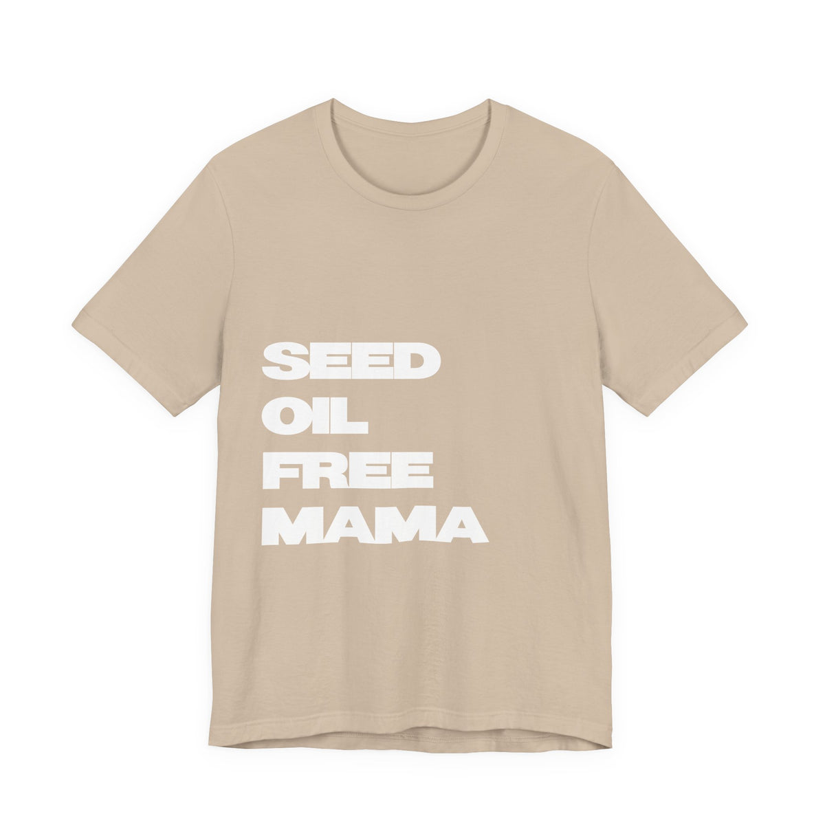 Seed Oil Free Mama T-Shirt (100% Cotton)