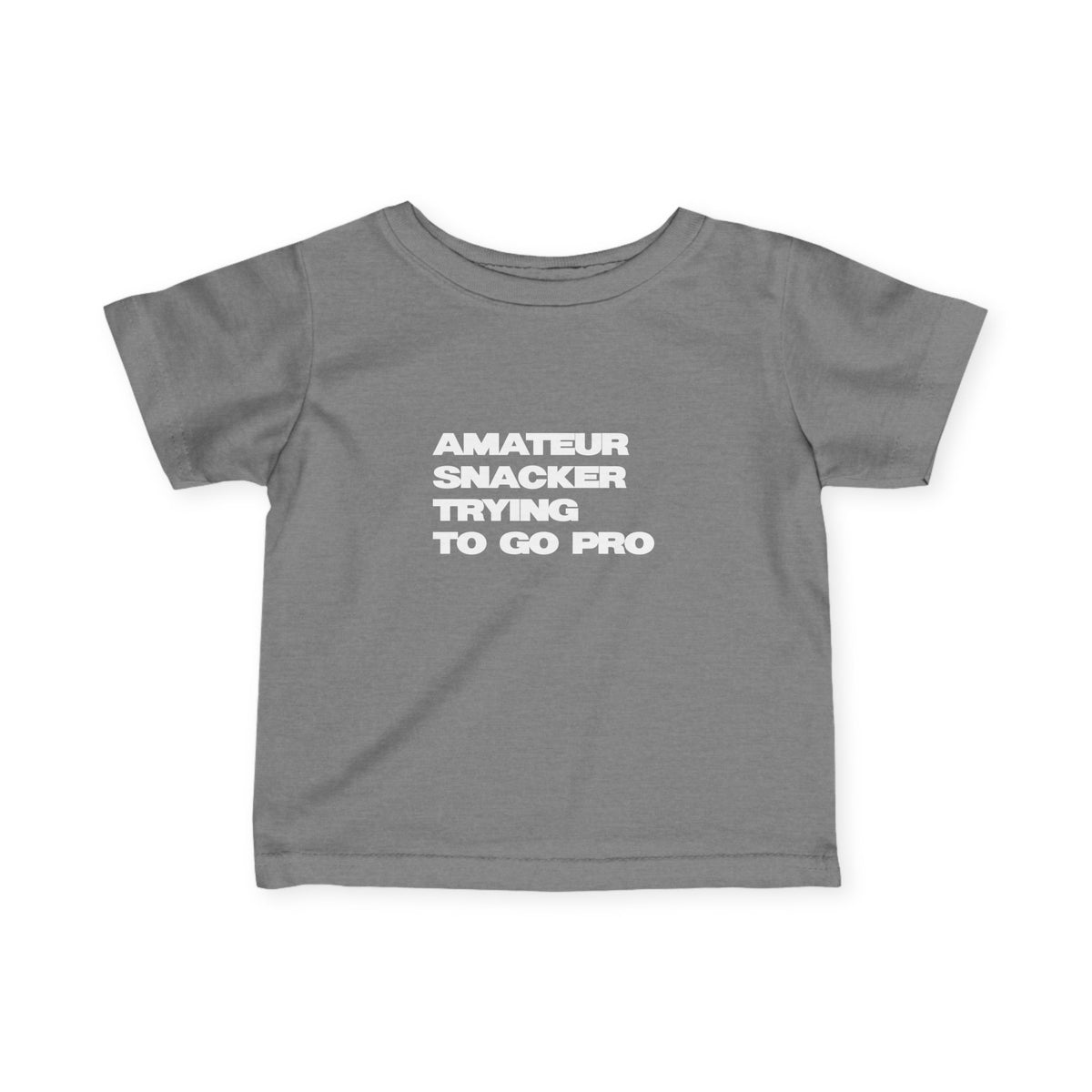 Infant Tee - "Amateur Snacker Trying to Go Pro" (100% Cotton)
