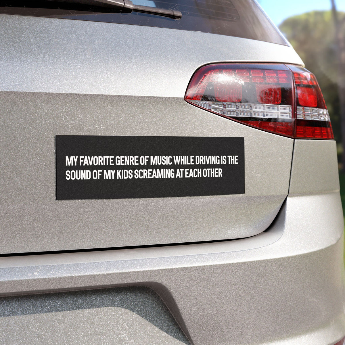 Funny Car Magnet — “My Favorite Genre of Music While Driving Is The Sound of My Kids Screaming at Each Other”
