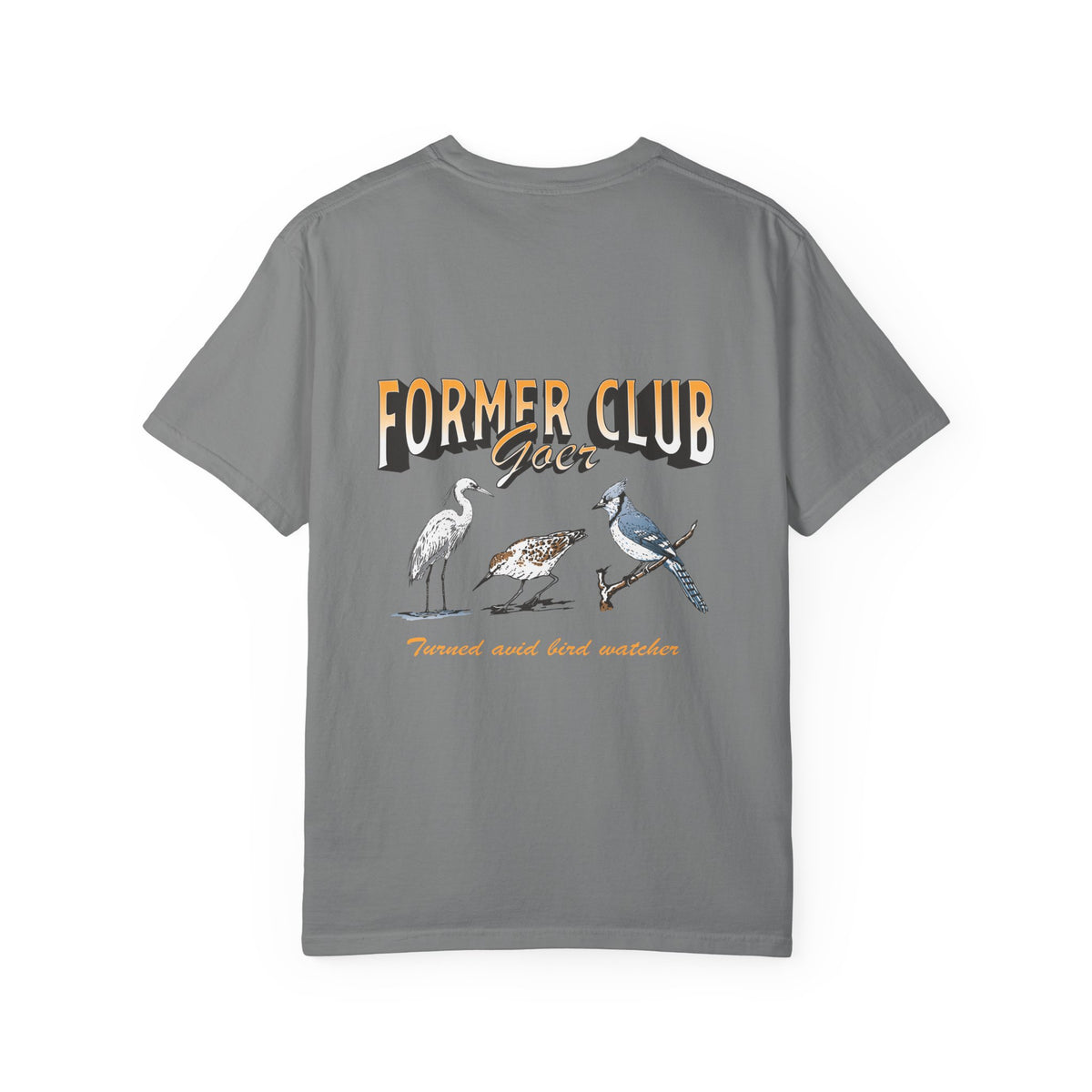 "Former Club Goer Turned Avid Bird Watcher" 100% Graphic Cotton Tee