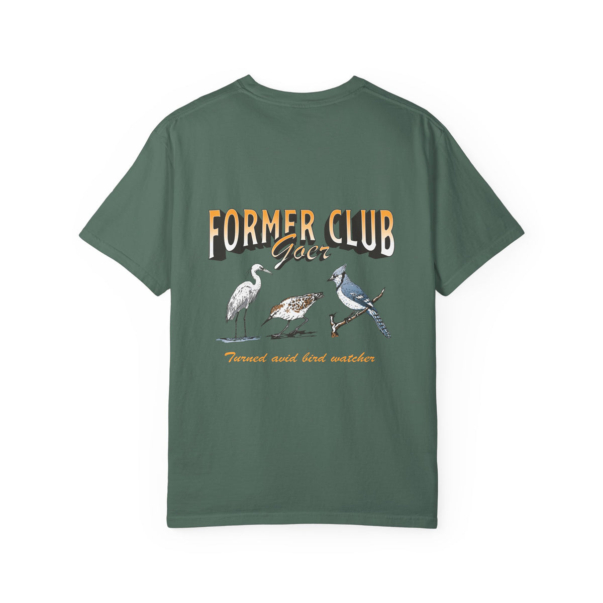 "Former Club Goer Turned Avid Bird Watcher" 100% Graphic Cotton Tee