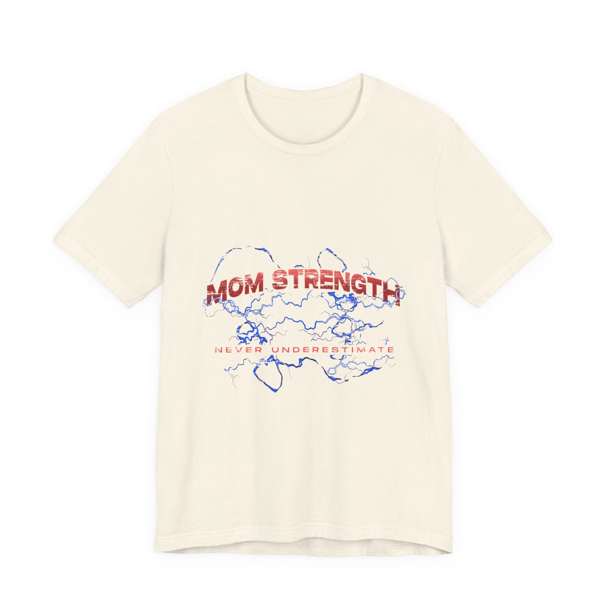 Mom Strength : Never Underestimate" Graphic Tee (100% Cotton)