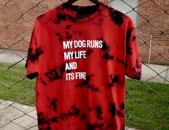 The Pampered Pup Tie-Dye Tee — "My Dog Runs My Life and It's Fine" (100% Cotton)