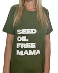 Seed Oil Free Mama T-Shirt (100% Cotton)
