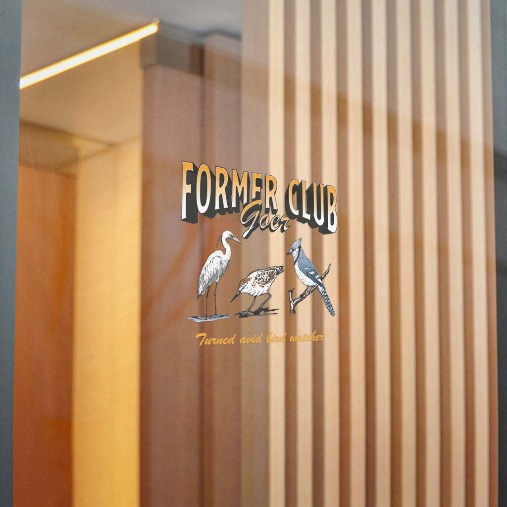 "Former Club Goer" Window Decal