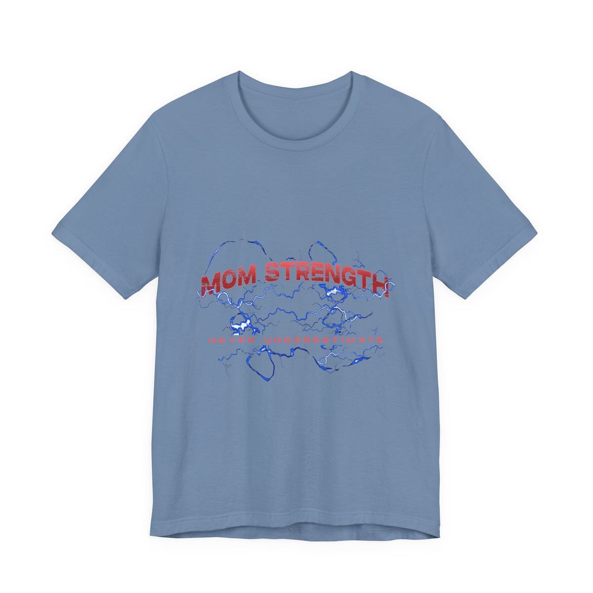 Mom Strength : Never Underestimate" Graphic Tee (100% Cotton)