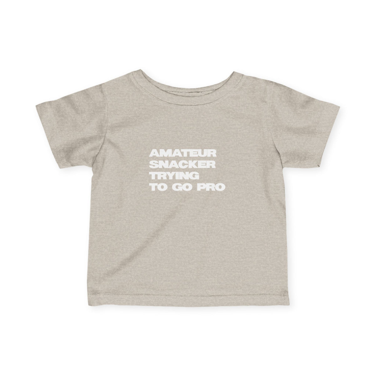 Infant Tee - "Amateur Snacker Trying to Go Pro" (100% Cotton)