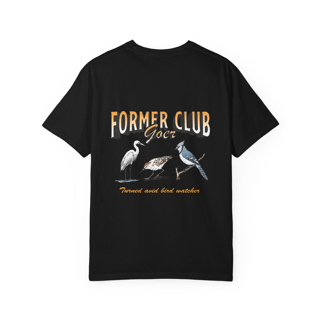 "Former Club Goer Turned Avid Bird Watcher" 100% Graphic Cotton Tee